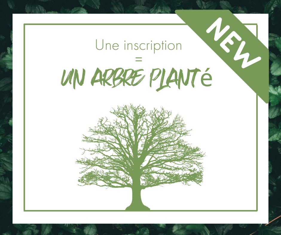 Nouveauté, 1 inscription = 1 arbre planté